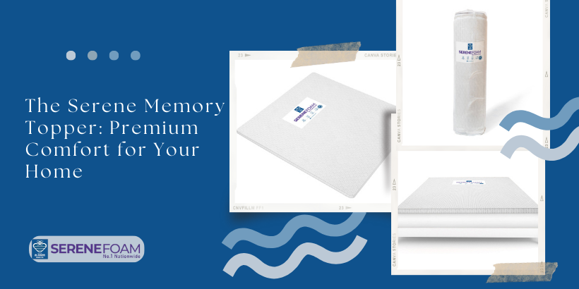 Serene Memory Topper, Serene Foam mattress