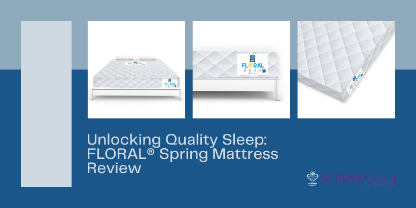 Unlocking Quality Sleep: FLORAL® Spring Mattress Review