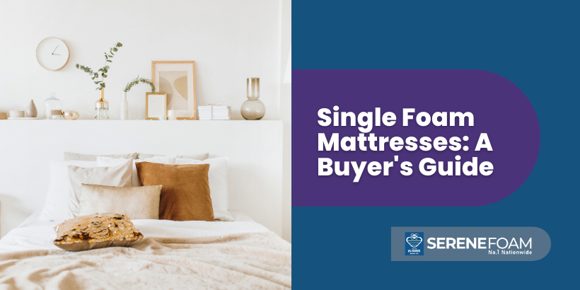 Single Foam Mattresses: A Buyer's Guide