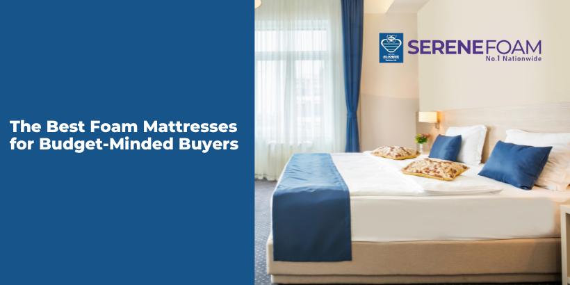 The Best Foam Mattresses for Budget-Minded Buyers
