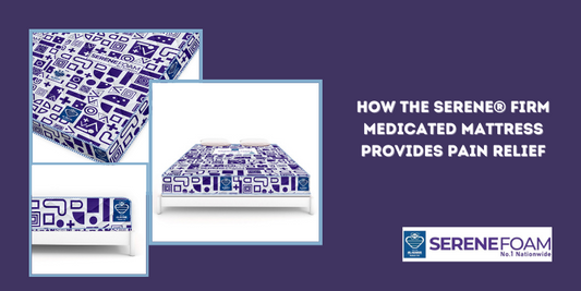 How the SERENE® FIRM Medicated Mattress Provides Pain Relief
