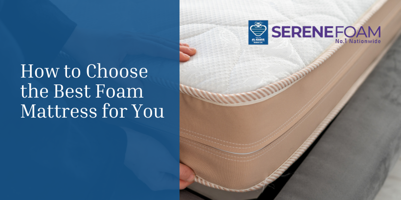 How to Choose the Best Foam Mattress for You