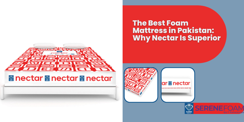 The Best Foam Mattress in Pakistan: Why Nectar Is Superior