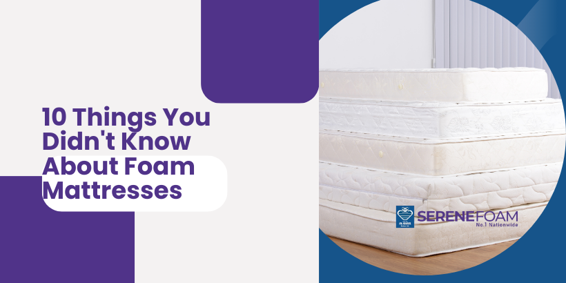 10 Things You Didn't Know About Foam Mattresses