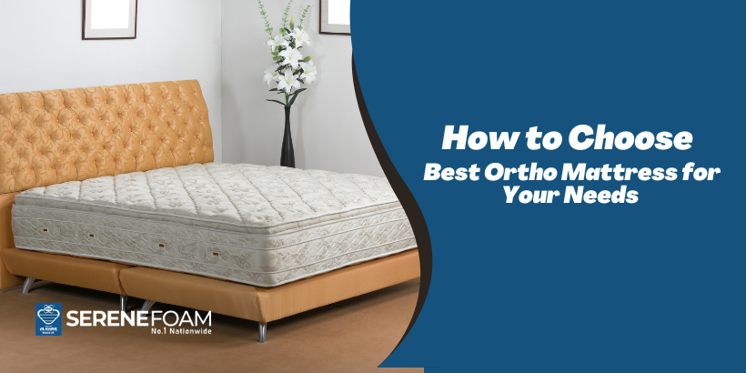 How to Choose the Best Ortho Mattress for Your Needs