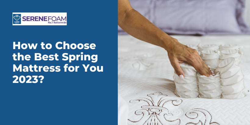 How to Choose the Best Spring Mattress for You 2023?