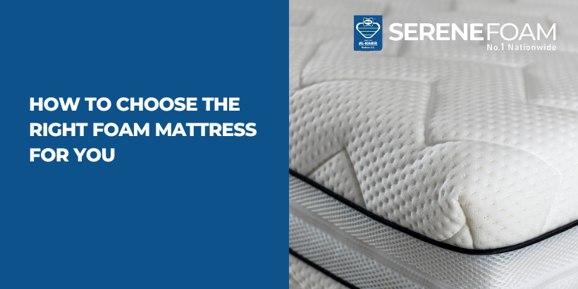 How to Choose the Right Foam Mattress for You