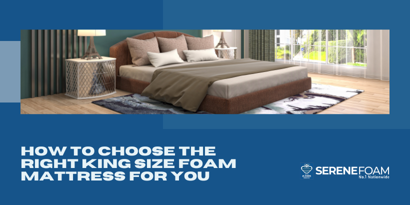 How to Choose the Right King Size Foam Mattress for You