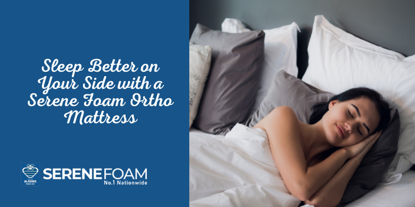 Sleep Better on Your Side with a Serene Foam Ortho Mattress