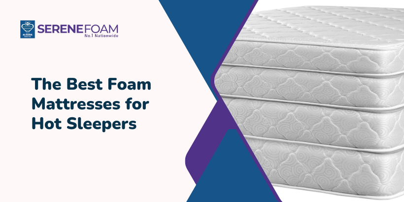 The Best Foam Mattresses for Hot Sleepers