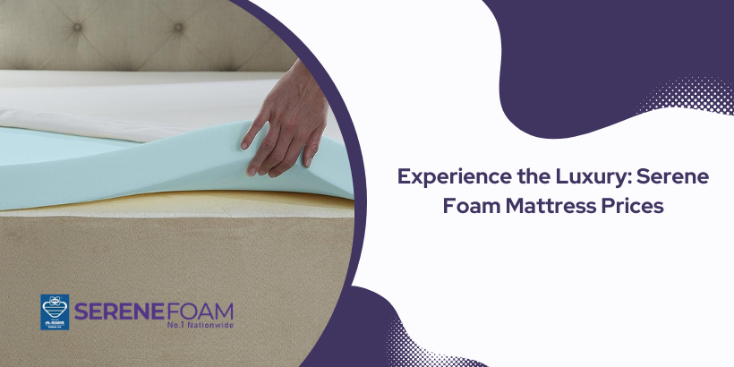Serene Foam mattress, best foam mattress